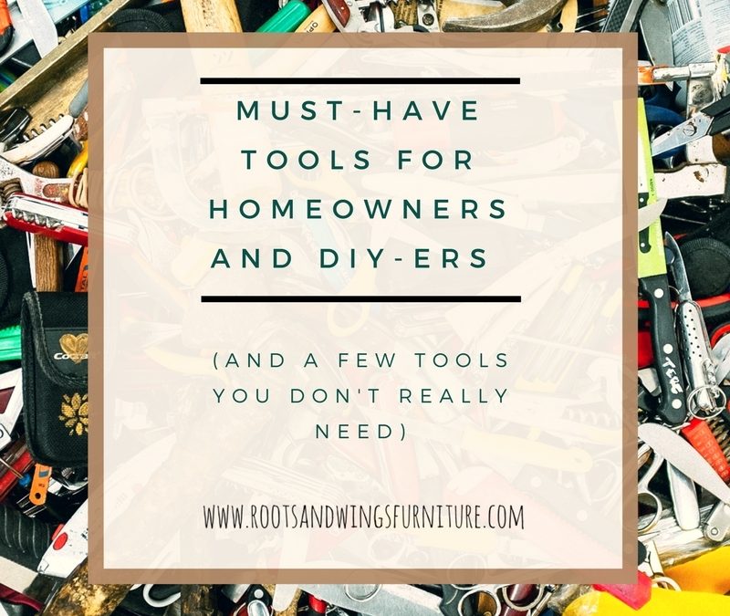 Must-Have Tools for Homeowners & DIYers (and a few tools you don’t really need)